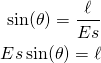 \begin{align*} \sin(\theta) = \frac{\ell}{Es}\\ Es \sin(\theta) = \ell\\ \end{align*}
